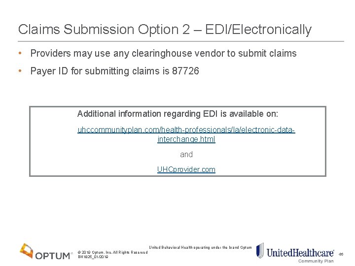 Claims Submission Option 2 – EDI/Electronically • Providers may use any clearinghouse vendor to