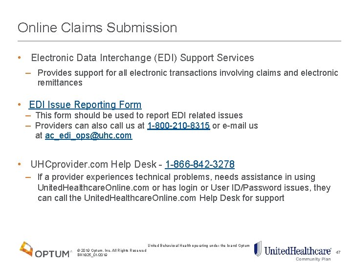 Online Claims Submission • Electronic Data Interchange (EDI) Support Services − Provides support for