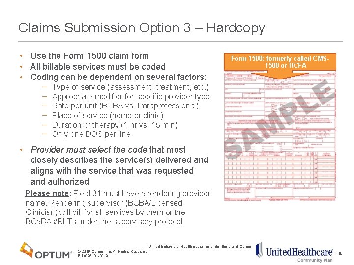 Claims Submission Option 3 – Hardcopy • Use the Form 1500 claim form •