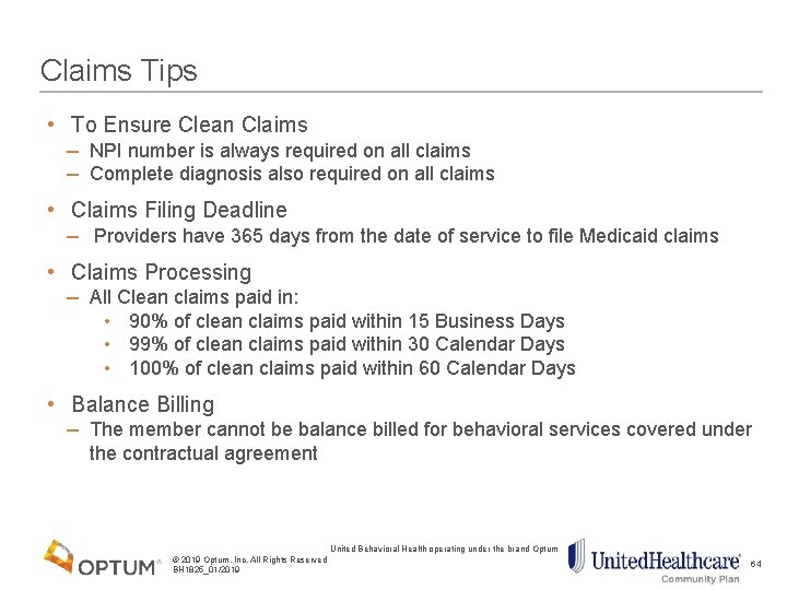 Claims Tips • To Ensure Clean Claims − NPI number is always required on