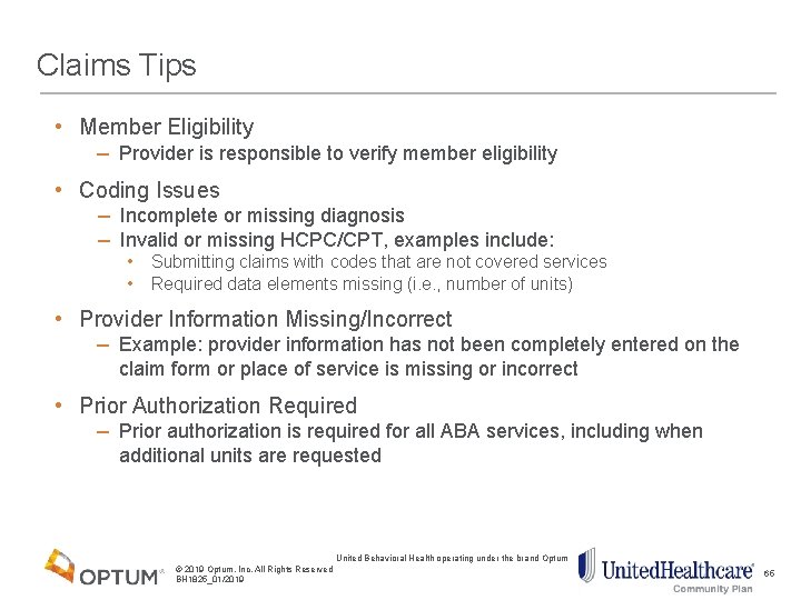 Claims Tips • Member Eligibility − Provider is responsible to verify member eligibility •