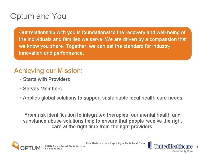 Optum and You Our relationship with you is foundational to the recovery and well-being
