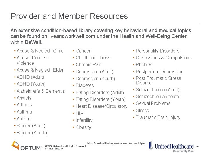 Provider and Member Resources An extensive condition-based library covering key behavioral and medical topics
