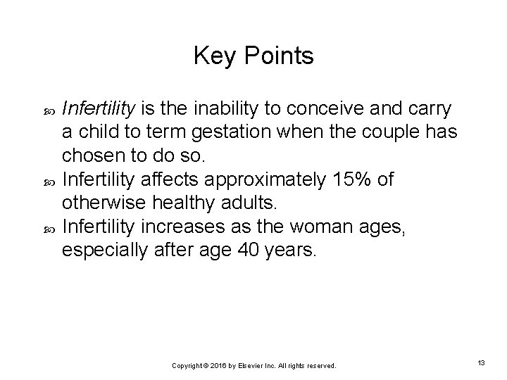 Key Points Infertility is the inability to conceive and carry a child to term