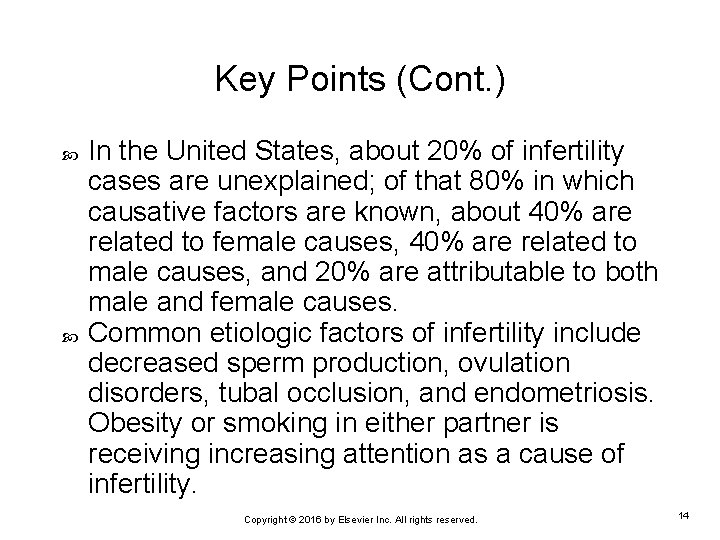 Key Points (Cont. ) In the United States, about 20% of infertility cases are