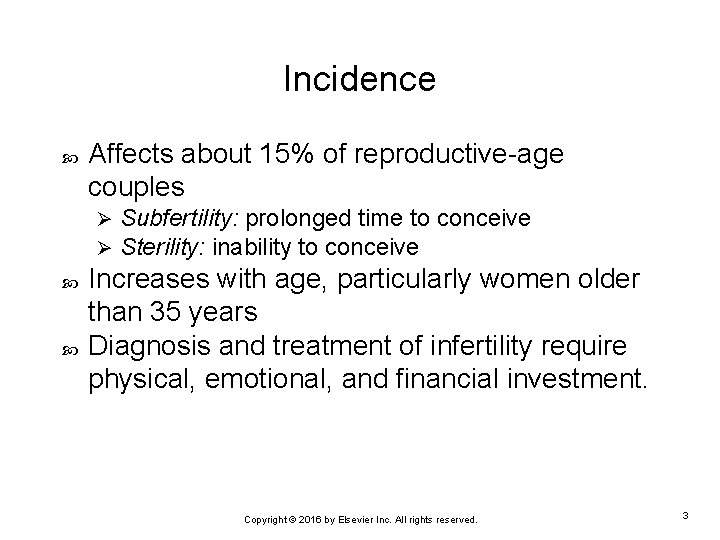 Incidence Affects about 15% of reproductive-age couples Ø Ø Subfertility: prolonged time to conceive