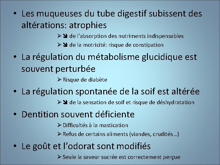  • Les muqueuses du tube digestif subissent des altérations: atrophies Ø de l’absorption