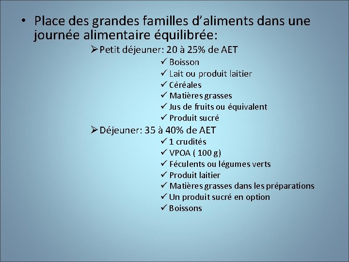  • Place des grandes familles d’aliments dans une journée alimentaire équilibrée: ØPetit déjeuner: