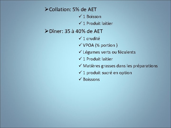 ØCollation: 5% de AET ü 1 Boisson ü 1 Produit laitier ØDîner: 35 à