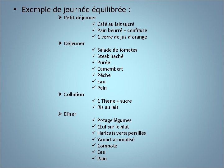  • Exemple de journée équilibrée : Ø Petit déjeuner Ø Déjeuner Ø Collation