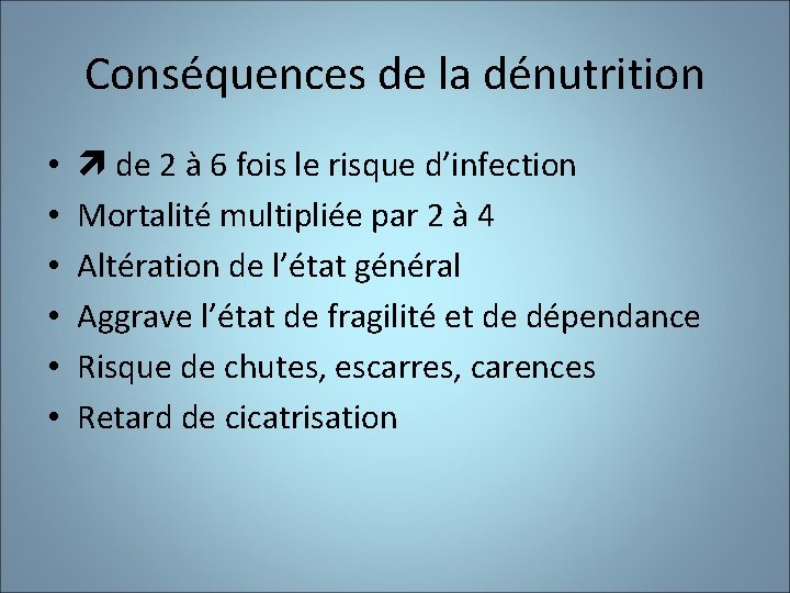 Conséquences de la dénutrition • • • de 2 à 6 fois le risque