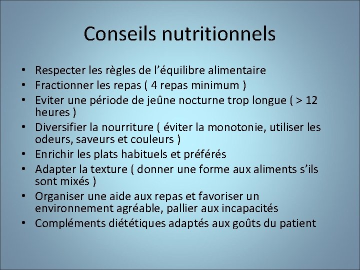 Conseils nutritionnels • Respecter les règles de l’équilibre alimentaire • Fractionner les repas (