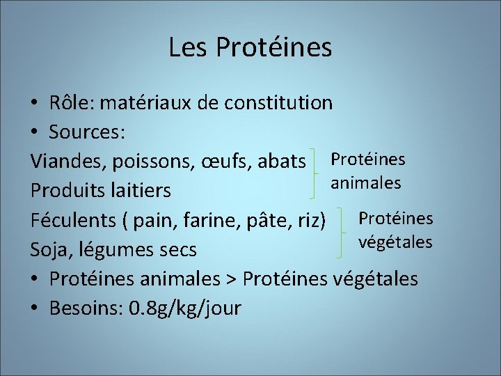 Les Protéines • Rôle: matériaux de constitution • Sources: Viandes, poissons, œufs, abats Protéines