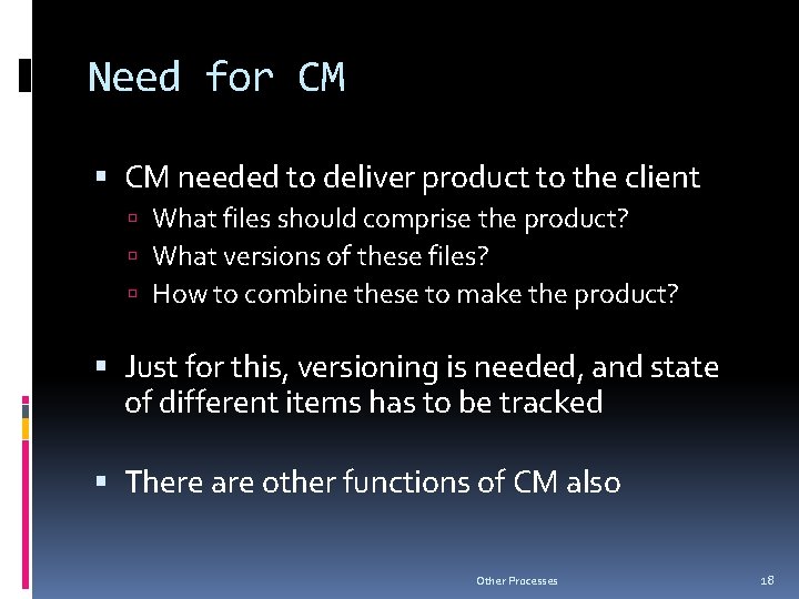 Need for CM needed to deliver product to the client What files should comprise