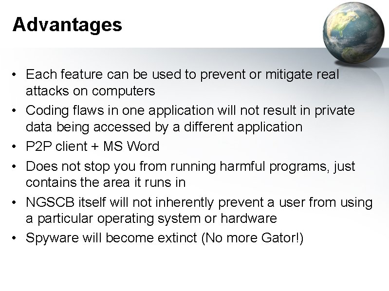 Advantages • Each feature can be used to prevent or mitigate real attacks on