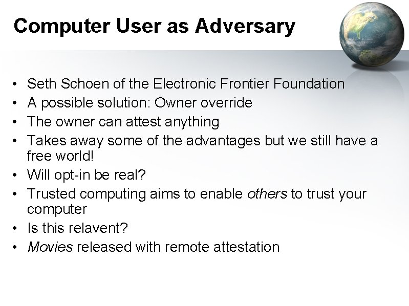 Computer User as Adversary • • Seth Schoen of the Electronic Frontier Foundation A
