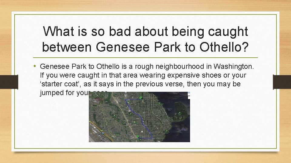 What is so bad about being caught between Genesee Park to Othello? • Genesee