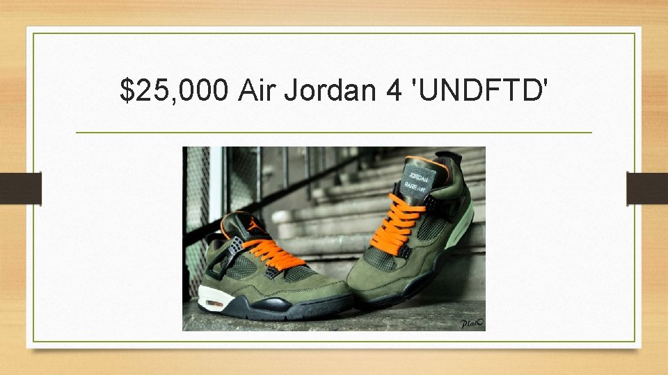$25, 000 Air Jordan 4 'UNDFTD' 