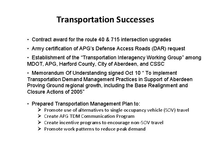 Transportation Successes • Contract award for the route 40 & 715 intersection upgrades •