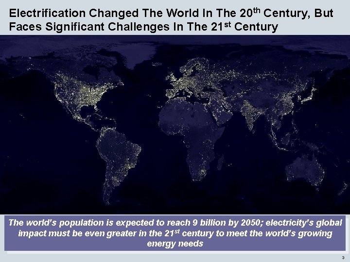 Electrification Changed The World In The 20 th Century, But Faces Significant Challenges In