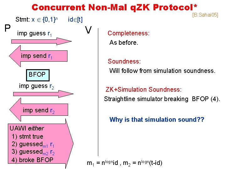 Concurrent Non-Mal q. ZK Protocol* P Stmt: x 2 {0, 1}n imp guess r