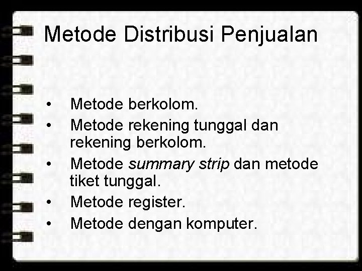 Metode Distribusi Penjualan • • • Metode berkolom. Metode rekening tunggal dan rekening berkolom.