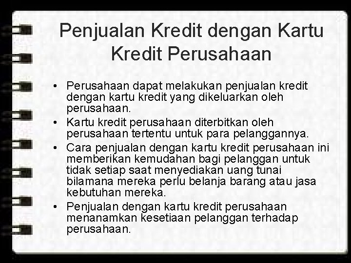 Penjualan Kredit dengan Kartu Kredit Perusahaan • Perusahaan dapat melakukan penjualan kredit dengan kartu