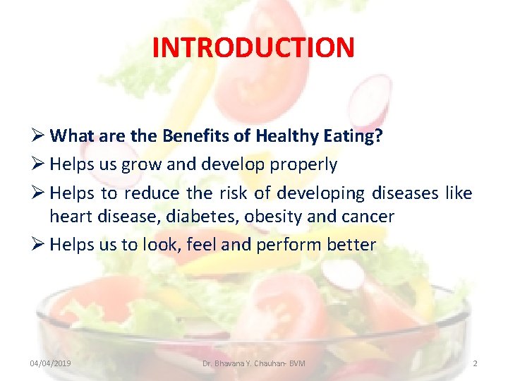 INTRODUCTION What are the Benefits of Healthy Eating? Helps us grow and develop properly