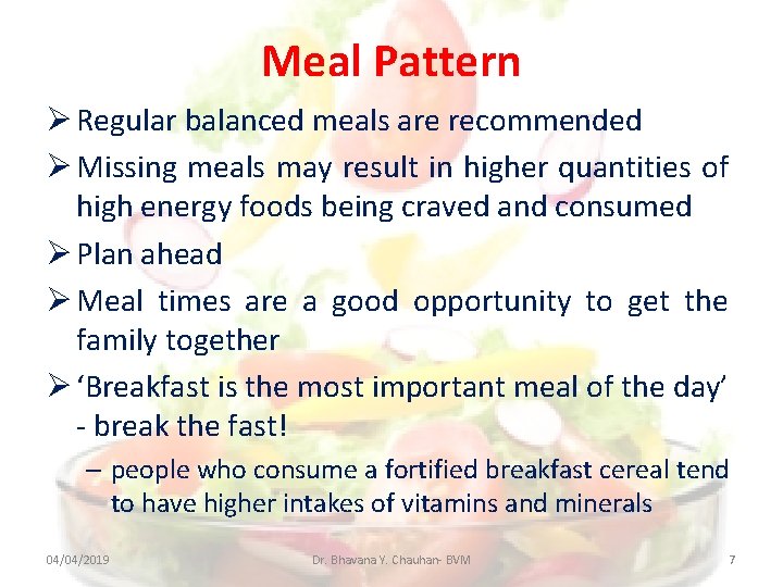 Meal Pattern Regular balanced meals are recommended Missing meals may result in higher quantities