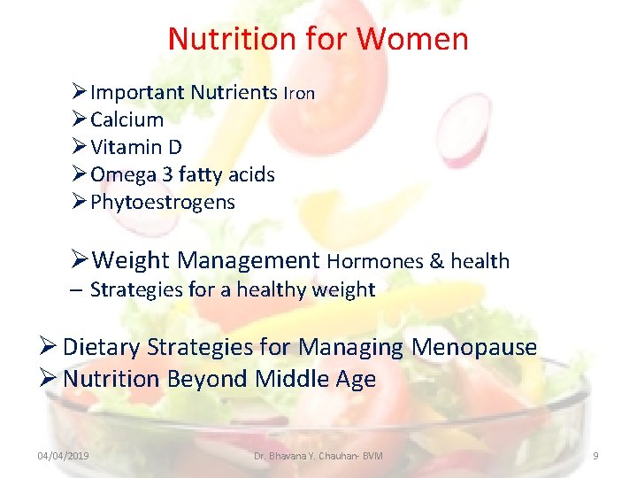 Nutrition for Women Important Nutrients Iron Calcium Vitamin D Omega 3 fatty acids Phytoestrogens