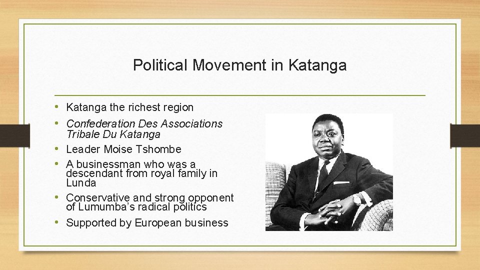 Political Movement in Katanga • Katanga the richest region • Confederation Des Associations •