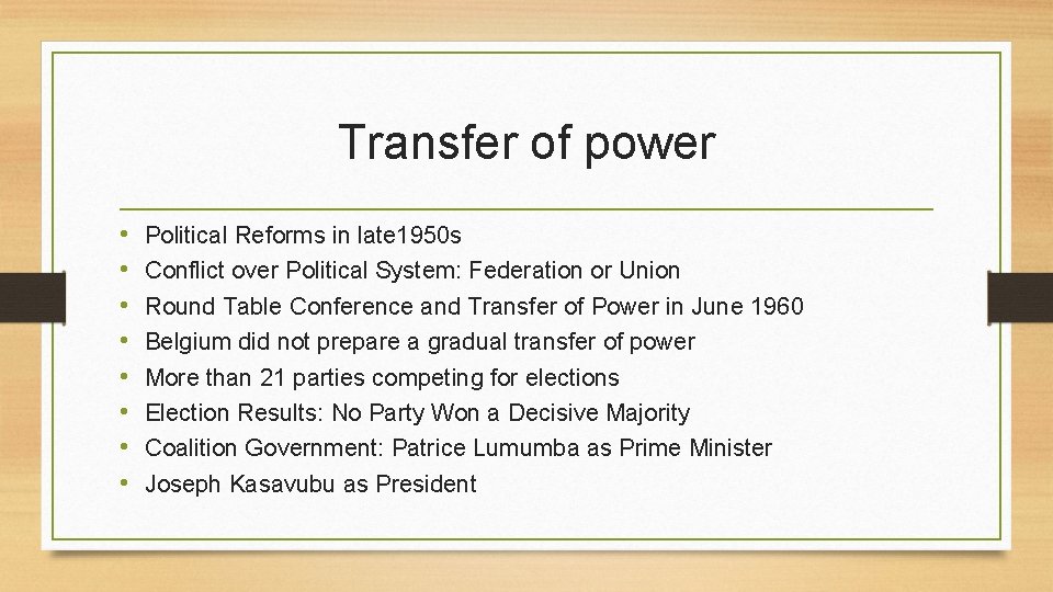 Transfer of power • • Political Reforms in late 1950 s Conflict over Political