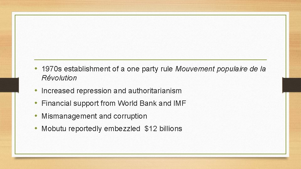  • 1970 s establishment of a one party rule Mouvement populaire de la