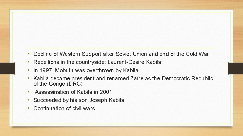  • • Decline of Western Support after Soviet Union and end of the