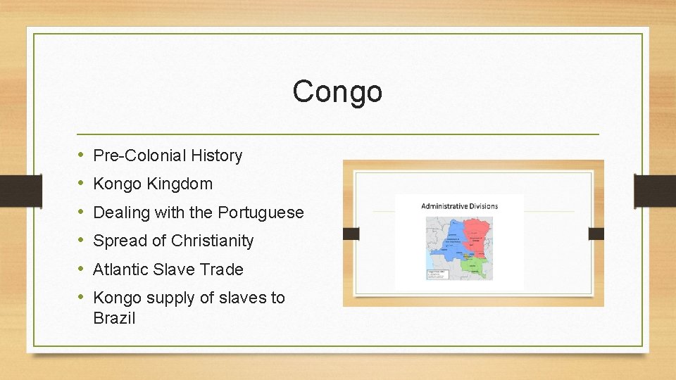 Congo • • • Pre-Colonial History Kongo Kingdom Dealing with the Portuguese Spread of