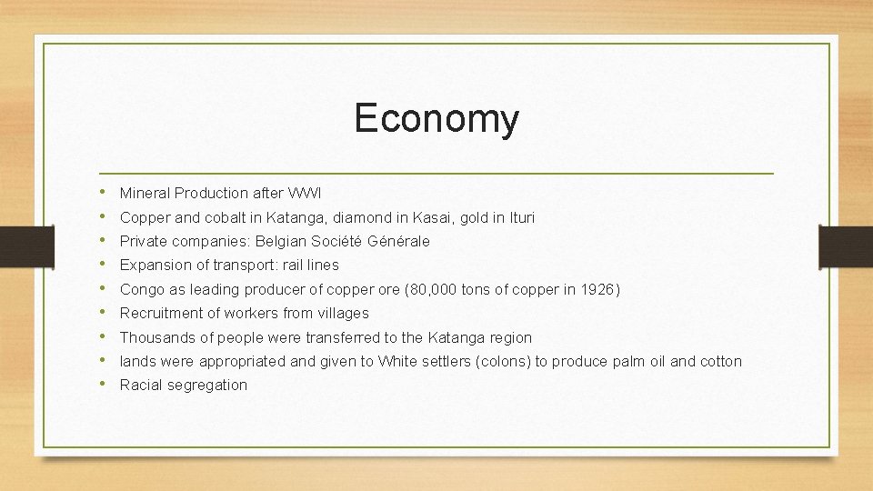 Economy • • • Mineral Production after WWI Copper and cobalt in Katanga, diamond