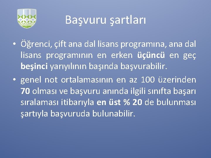 Başvuru şartları • Öğrenci, çift ana dal lisans programına, ana dal lisans programının en