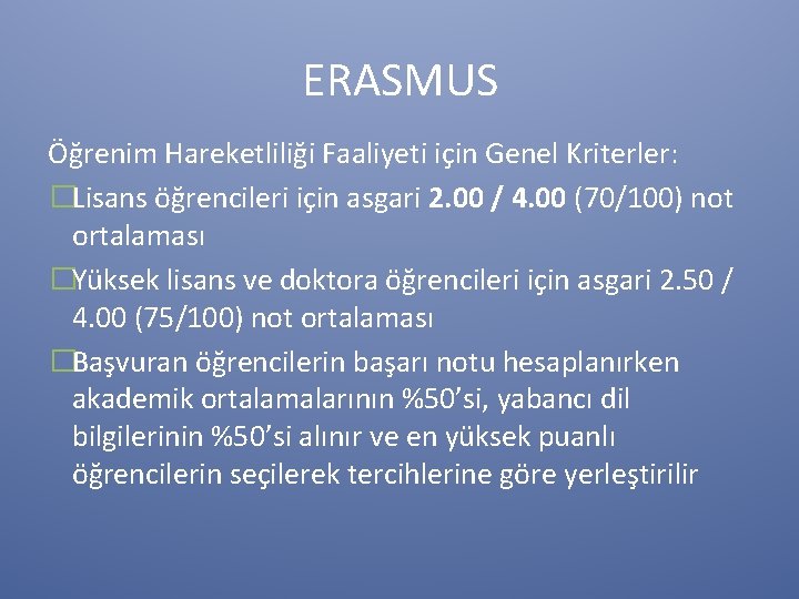 ERASMUS Öğrenim Hareketliliği Faaliyeti için Genel Kriterler: �Lisans öğrencileri için asgari 2. 00 /