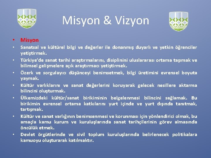 Misyon & Vizyon • Misyon • • Sanatsal ve kültürel bilgi ve değerler ile