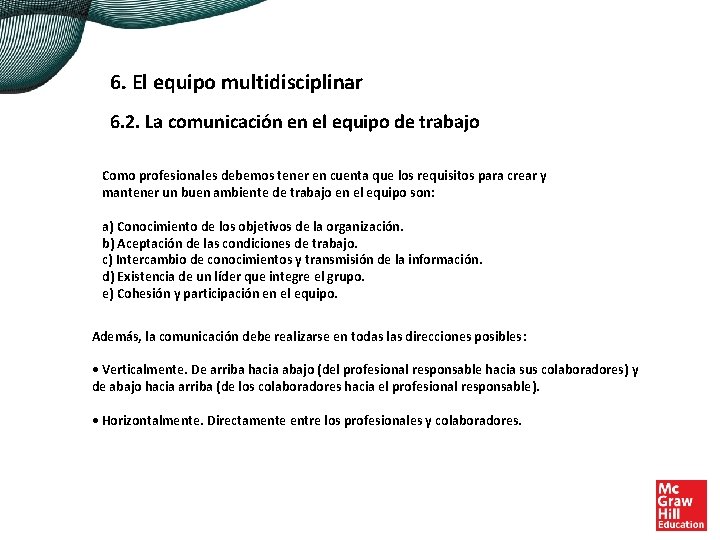 6. El equipo multidisciplinar 6. 2. La comunicación en el equipo de trabajo Como