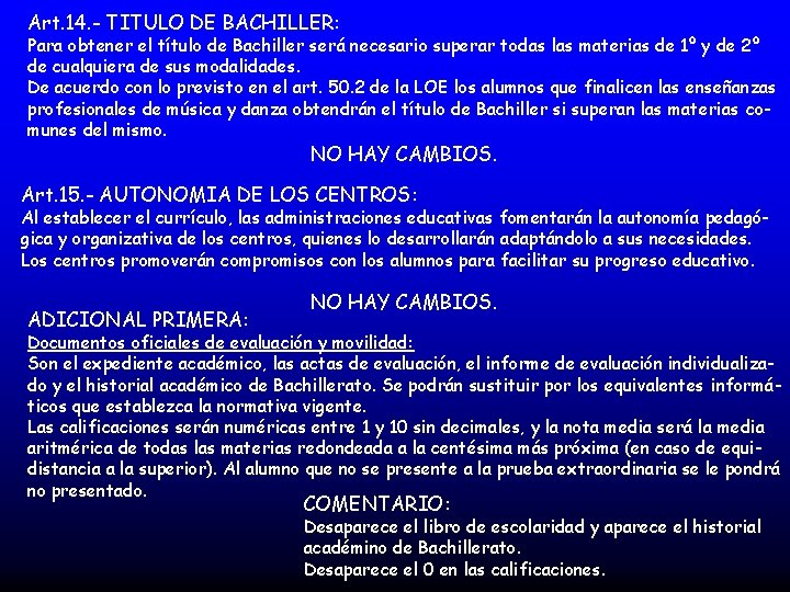 Art. 14. - TITULO DE BACHILLER: Para obtener el título de Bachiller será necesario