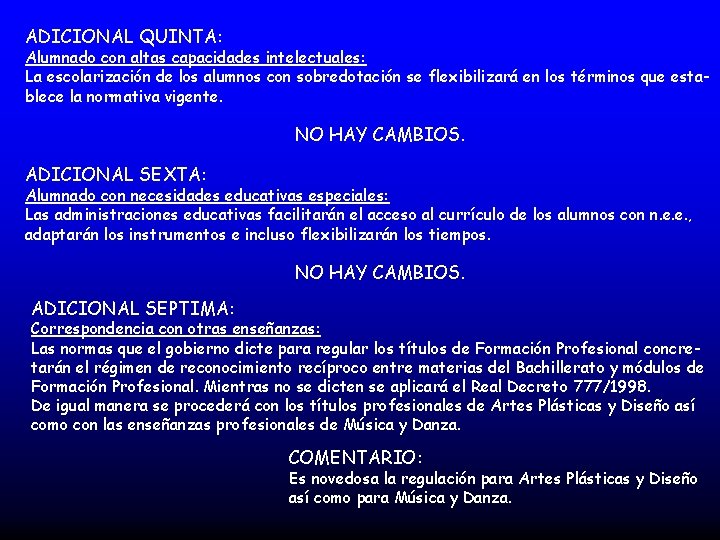 ADICIONAL QUINTA: Alumnado con altas capacidades intelectuales: La escolarización de los alumnos con sobredotación