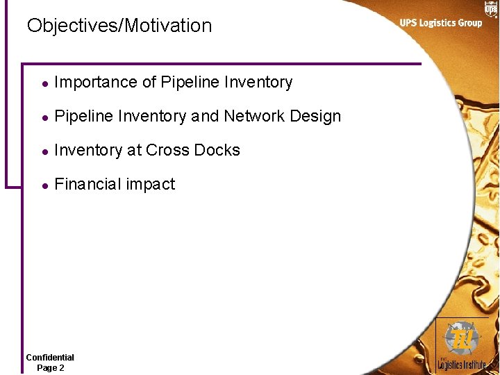 Objectives/Motivation l Importance of Pipeline Inventory l Pipeline Inventory and Network Design l Inventory