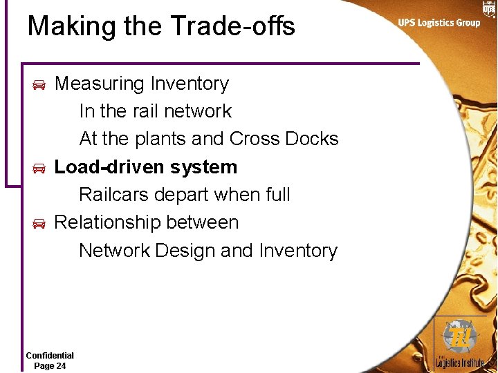 Making the Trade-offs Measuring Inventory In the rail network At the plants and Cross