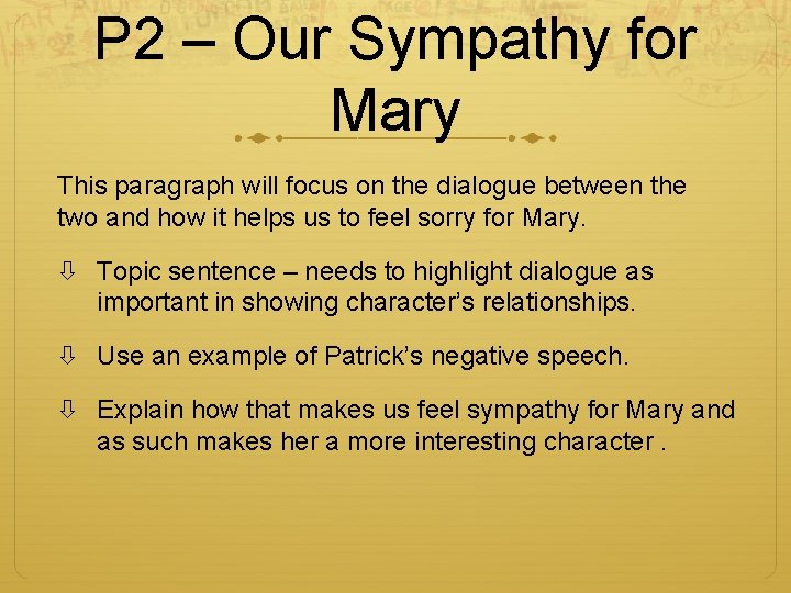 P 2 – Our Sympathy for Mary This paragraph will focus on the dialogue