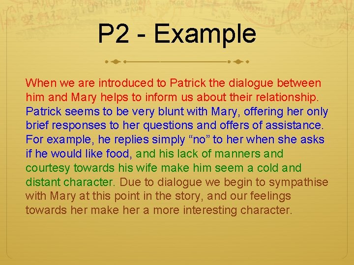 P 2 - Example When we are introduced to Patrick the dialogue between him