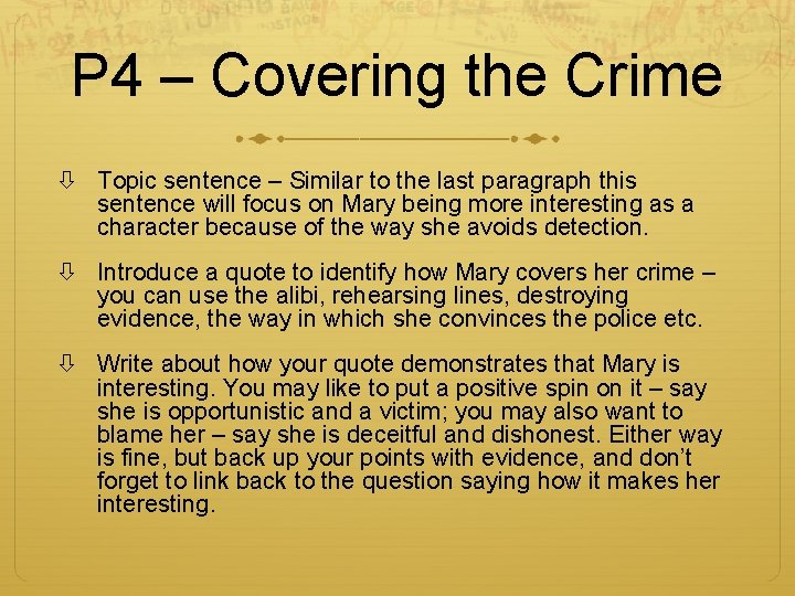 P 4 – Covering the Crime Topic sentence – Similar to the last paragraph
