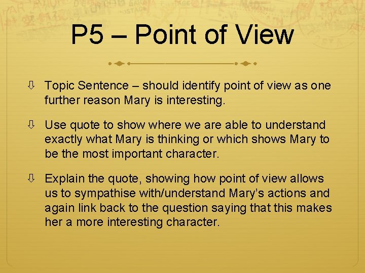 P 5 – Point of View Topic Sentence – should identify point of view