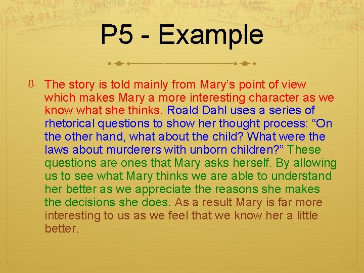 P 5 - Example The story is told mainly from Mary’s point of view