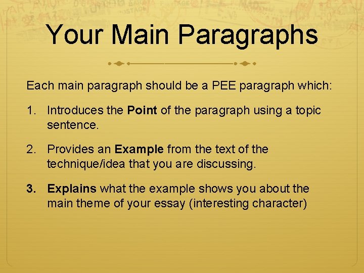 Your Main Paragraphs Each main paragraph should be a PEE paragraph which: 1. Introduces